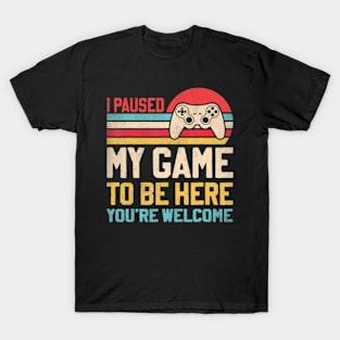 I Paused My Game  Video T-Shirt